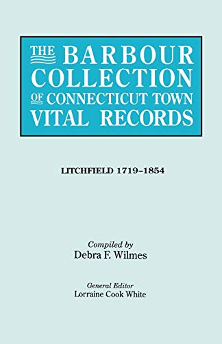 Stock image for Barbour Collection of Connecticut Town Vital Records. Volume 23: Litchfield 1719-1854 for sale by MyLibraryMarket