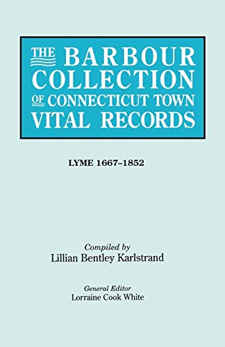 Imagen de archivo de The Barbour Collection of Connecticut Town Vital Records. Volume 24: Lyme 1667-1852 a la venta por Sequitur Books