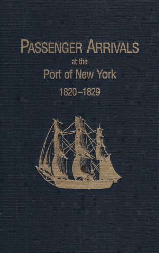 Stock image for Passenger Arrivals at the Port of New York, 1820-1829 for sale by Irish Booksellers