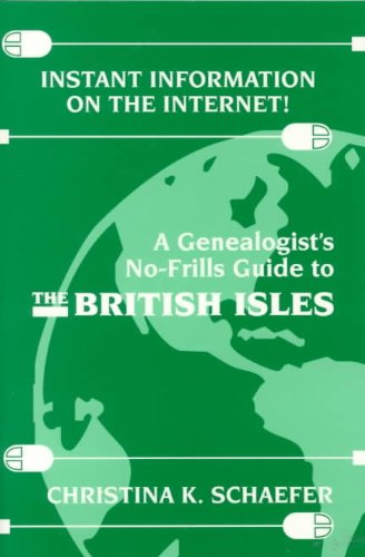 Stock image for Instant Information on the Internet! : A Genealogist's No-Frills Guide to Great Britain and Ireland for sale by Better World Books