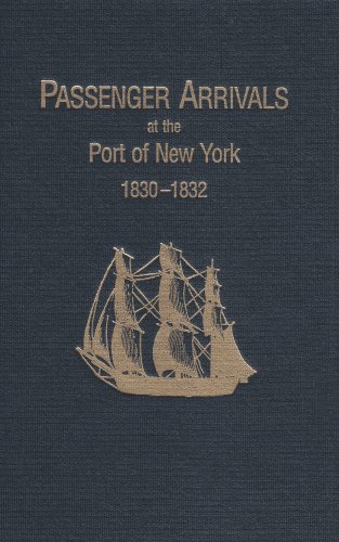 9780806316253: Passenger Arrivals at the Port of New York, 1830-1832: From Customs Passenger Lists