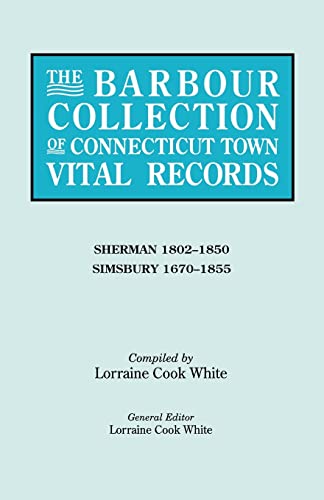 9780806316581: Barbour Collection of Connecticut Town Vital Records. Volume 39: Sherman 1802-1850, Simsbury 1670-1855