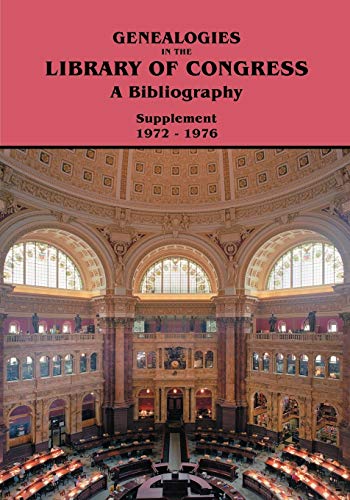 Imagen de archivo de Genealogies in the Library of Congress: A Bibliography. Supplement 1972-1976 a la venta por Chiron Media