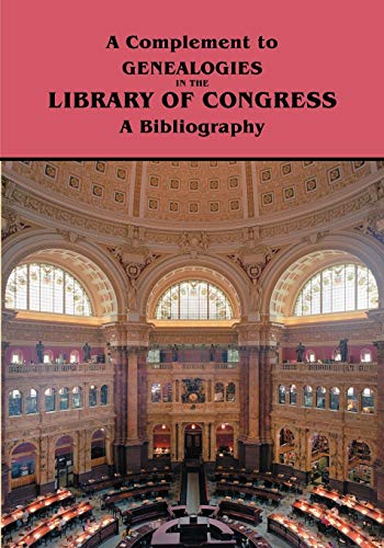 Imagen de archivo de A Complement to Genealogies in the Library of Congress: A Bibliography a la venta por Chiron Media