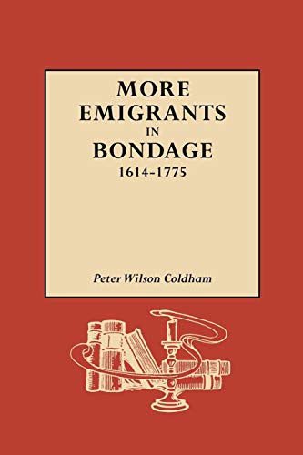 Stock image for More Emigrants in Bondage, 1614-1775 for sale by HPB-Red