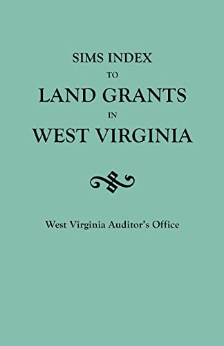 Beispielbild fr Sims Index to Land Grants in West Virginia zum Verkauf von Chiron Media
