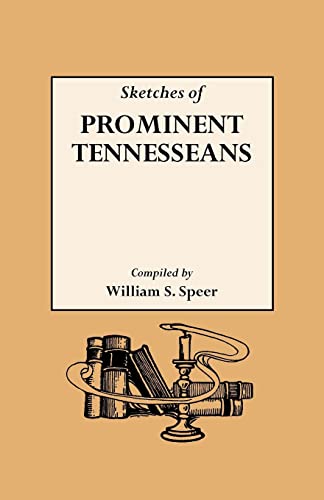 Beispielbild fr Sketches of Prominent Tennesseans, Containing Biographies and Records of Many of the Families Who Have Attained Prominence in Tennessee zum Verkauf von Chiron Media