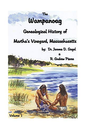Stock image for The Wampanoag Genealogical History of Martha's Vineyard, Massachusetts Referenced to Banks' History of Martha's Vineyard, Massachusetts for sale by Isaiah Thomas Books & Prints, Inc.