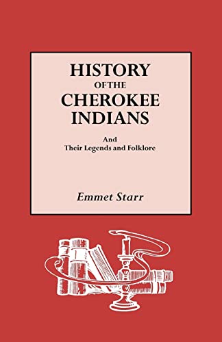 Imagen de archivo de History of the Cherokee Indians : And Their Legends and Folklore a la venta por Better World Books