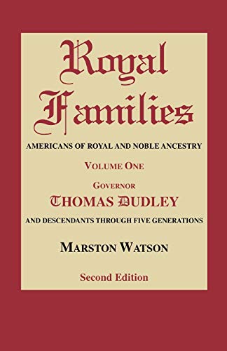Stock image for ROYAL FAMILIES Americans of Royal and Noble Ancestry Volume One, Gov Thomas Dudley Second Edition for sale by PBShop.store US