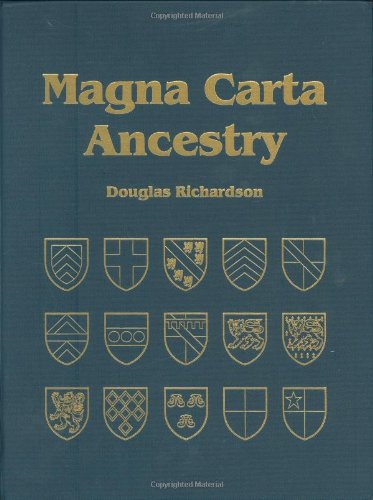 Magna Carta Ancestry: A Study in Colonial and Medieval Families (Royal Ancestry) (9780806317595) by Douglas Richardson; Kimball G. Everingham
