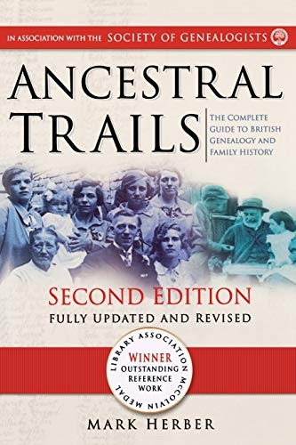 Ancestral Trails: The Complete Guide to British Genealogy and Family History