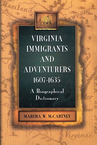 Virginia Immigrants and Adventurers, 1607-1635: A Biographical Dictionary