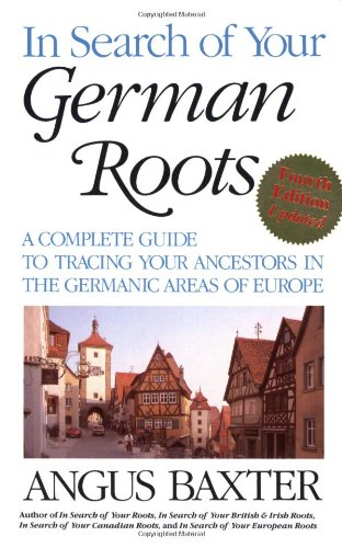 Beispielbild fr In Search of Your German Roots : A Complete Guide to Tracing Your Ancestors in the Germanic Areas of Europe zum Verkauf von Better World Books