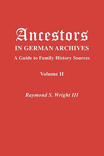 Stock image for Ancestors in German Archives. Volume II for sale by GF Books, Inc.
