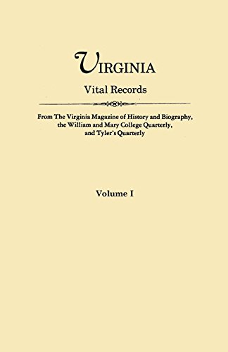 Virginia Vital Records. From The Virginia Magazine of History and Biography, the William and Mary College Quarterly, and Tyler's Quarterly. Volume I (9780806318271) by Virginia