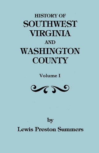 Beispielbild fr History of Southwest Virgiina, 1746-1786; Washington County, 1777-1870. Volume I, zum Verkauf von T. A. Borden Books