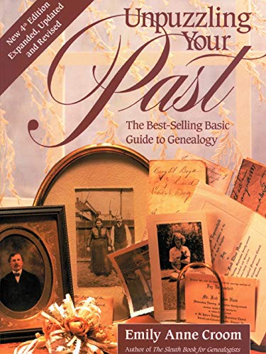 Stock image for Unpuzzling Your Past. the Best-Selling Basic Guide to Genealogy. Fourth Edition. Expanded, Updated and Revised (New Exp Updtd & REV) for sale by GF Books, Inc.