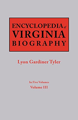 Beispielbild fr Encyclopedia of Virginia Biography in Five Volumes Volume III zum Verkauf von PBShop.store US