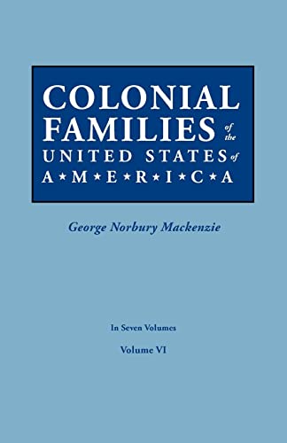 Imagen de archivo de Colonial Families of the United States of America. in Seven Volumes. Volume VI a la venta por Book Deals