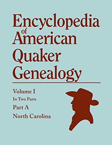 Beispielbild fr Encyclopedia of American Quaker Genealogy. Records and Minutes of the Thirty-Three Oldest Monthly Meetings; Which Belong; or Ever Belonged; to the Nor zum Verkauf von Ria Christie Collections