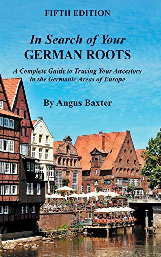 9780806320434: In Search of Your German Roots: A Complete Guide to Tracing Your Ancestors in the Germanic Areas of Europe