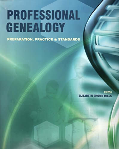 

Professional Genealogy: Preparation, Practice & Standards