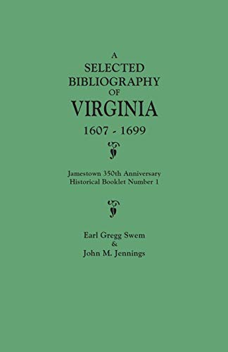 Stock image for Selected Bibliography of Virginia, 1607-1699. Jamestown 350th Anniversary Historical Booklet Number 1 for sale by Lucky's Textbooks