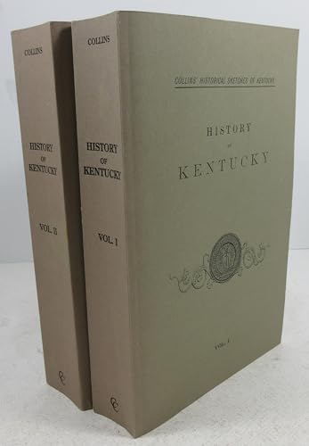 History of Kentucky: Collins' Historical Sketches of Kentucky - Vol 1 (One) Only