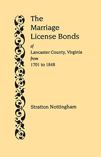 Stock image for The Marriage License Bonds of Lancaster County, Virginia, from 1701 to 1848 for sale by Wonder Book