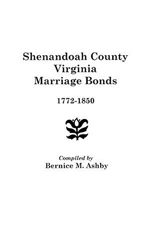 Shenandoah County Marriage Bonds, 1772-1850 (9780806346472) by Ashby, Bernice M
