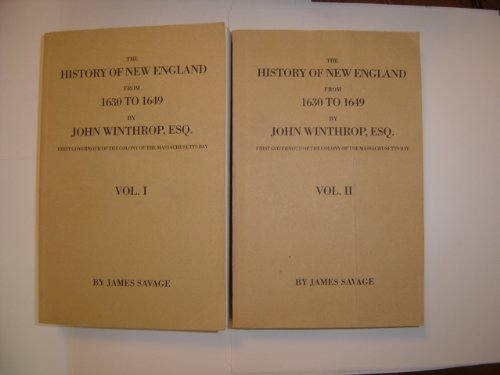 Beispielbild fr The History of New England from 1630 to 1649 : By John Winthrop, Esq., First Governour of the Colony of The Massachusetts Bay from His Original Manuscripts With Notes. (2 Volumes) zum Verkauf von BooksRun