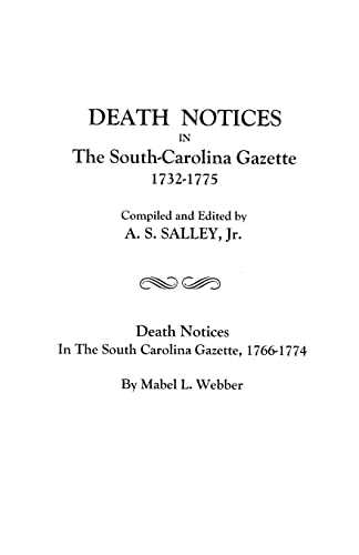 Stock image for Death Notices in the South-Carolina Gazette 1732-1775: And Death Notices in the South Carolina Gazette, 1766-1774 for sale by Chiron Media