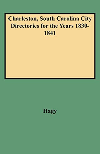 Stock image for Charleston, South Carolina City Directories for the Years 1830-1841 (Directories for the City of Charleston, South Carolina) for sale by Chiron Media