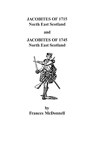 Stock image for Jacobites of 1715 and 1745. North East Scotland for sale by Chiron Media