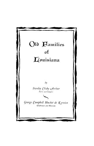 Old Families of Louisiana (9780806346885) by Arthur, Stanley C; De Kernion, George C