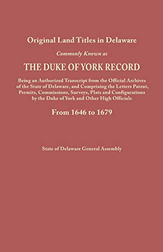 Beispielbild fr Original Land Titles in Delaware, Commonly Known as the Duke of York Record, Being an Authorized Transcript from the Official Archives of the State of zum Verkauf von Chiron Media