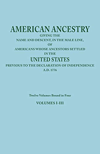 Imagen de archivo de American Ancestry Giving the Name and Descent, in the Male Line, of Americans Whose Ancestors Settled in the United States Previous to T a la venta por PBShop.store US