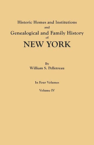 9780806347837: Historic Homes and Institutions and Genealogical and Family History of New York. in Four Volumes. Volume IV