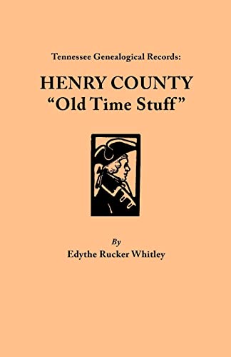 Stock image for Tennessee Genealogical Records: Henry County "Old Time Stuff" for sale by Chiron Media