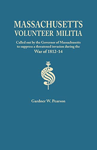 Beispielbild fr Records of the Massachusetts Volunteer Militia, Called Out by the Governor of Massachusetts to Suppress a Threatened Invasion During the War of 1812-1 zum Verkauf von Fergies Books