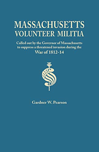 9780806348049: Records of the Massachusetts Volunteer Militia: Called Out by the Governor of Massachusetts to Suppress a Threatened Invasion During the War of 1812-14