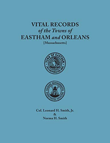 9780806348070: Vital Records of the Towns of Eastham and Orleans. an Authorized Facsimile Reproduction of Records Published Serially 1901-1935 in the Mayflower Desce