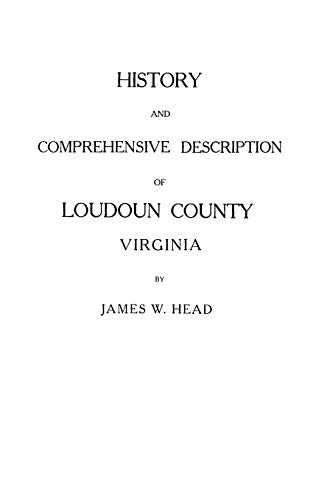 History and Comprehensive Description of Loudoun County, Virginia (9780806348209) by Head, James W
