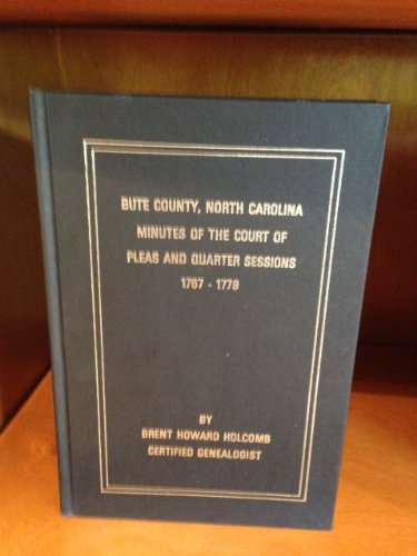 Beispielbild fr Bute County, North Carolina Minutes of the Court of Pleas and Quarter Sessions 1767-1779 zum Verkauf von Sequitur Books