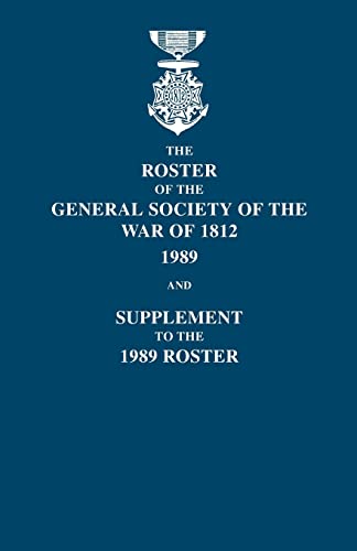 Imagen de archivo de Roster of the General Society of the War of 1812: 1989, and Supplement to the 1989 Roster a la venta por HPB-Red