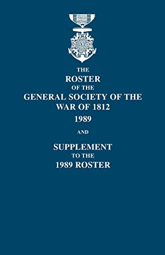 9780806348667: Roster of the General Society of the War of 1812: 1989, and Supplement to the 1989 Roster