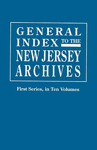 Imagen de archivo de General Index to the Documents Relating to the Colonial History of the State of New Jersey Archives of the State of New Jersey, First Series a la venta por PBShop.store US