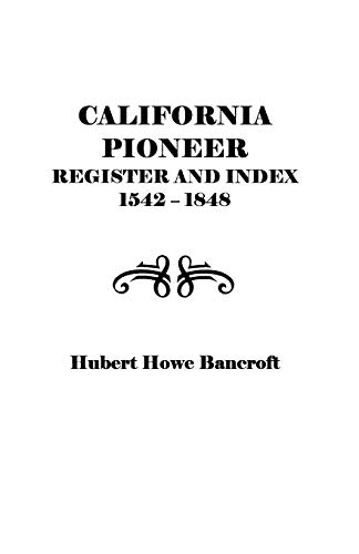 Stock image for California Pioneer Register and Index, 1542-1848, for sale by Lucky's Textbooks
