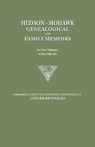 Stock image for Hudson-Mohawk Genealogical and Family Memoirs. in Four Volumes. Volume III for sale by Chiron Media